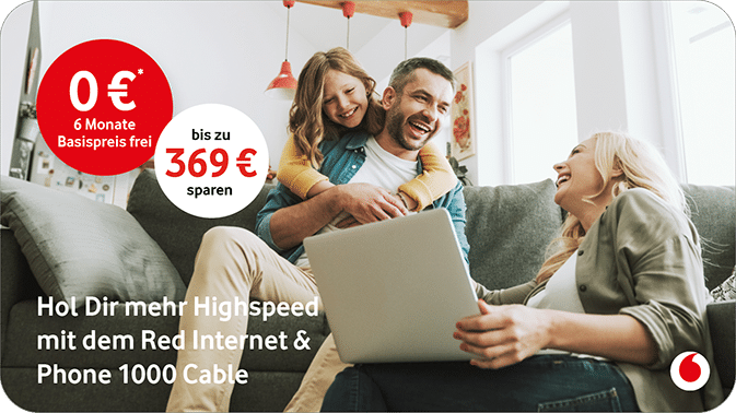 6 Monate Basispreis für 0 € – jetzt mit Vodafone Highspeed Kabel Internet starten!