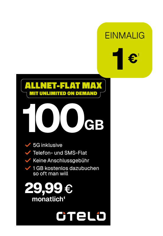Werbeanzeige für den Mobilfunktarif „ALLNET-FLAT MAX“ von Otelo. Der Tarif beinhaltet 100 GB Datenvolumen mit 5G, eine Telefon- und SMS-Flatrate, keine Anschlussgebühr sowie die Möglichkeit, 1 GB kostenlos beliebig oft nachzubuchen. Monatlicher Preis: 29,99 Euro. Einmaliger Preis: 1 Euro. Das Design ist in Schwarz mit gelber und weißer Schrift gehalten. Das Otelo-Logo ist am unteren Rand abgebildet