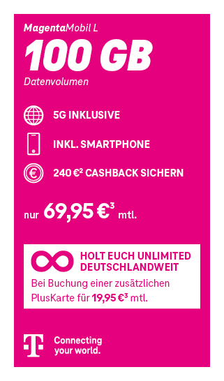 Werbegrafik des Telekom-Tarifs MagentaMobil L. Das Angebot umfasst 100 GB Datenvolumen, 5G inklusive, ein Smartphone inklusive sowie 240 Euro Cashback. Der monatliche Preis beträgt 69,95 Euro. Zusätzlich wird ein Hinweis gezeigt, dass bei Buchung einer weiteren PlusKarte für 19,95 Euro pro Monat unbegrenztes Datenvolumen deutschlandweit verfügbar ist. Unten ist das Telekom-Logo mit dem Slogan ‚Connecting your world.‘ abgebildet.