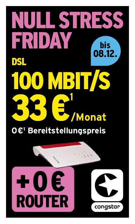 Werbegrafik von congstar mit dem Titel „Null Stress Friday“. Angeboten wird ein DSL-Tarif mit 100 Mbit/s für 33 Euro pro Monat sowie 0 Euro Bereitstellungspreis. Zusätzlich ist ein Router ohne Aufpreis enthalten. Das Angebot gilt bis zum 08.12. Neben dem Text ist ein weiß-roter Router sowie das congstar-Logo abgebildet.