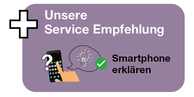 Service-Empfehlung: Smartphone erklären lassen – Hilfe und Anleitung zur Smartphone-Nutzung für Einsteiger.