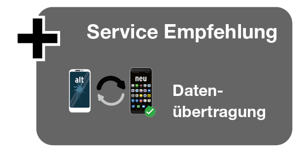 Graue Fläche mit dem Titel „Service Empfehlung“. Dargestellt ist ein Symbol zur Datenübertragung von einem alten auf ein neues Smartphone mit dem Hinweis „Datenübertragung“