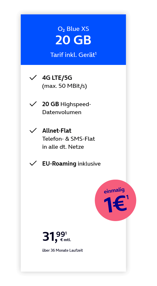 lternativtext: „Tarifübersicht für den Mobilfunktarif ‚O₂ Blue XS 20 GB‘ inklusive Gerät. Enthalten sind 4G-LTE- und 5G-Nutzung mit bis zu 50 MBit/s, 20 GB Highspeed-Datenvolumen, Allnet-Flat für Telefonie und SMS in alle deutschen Netze sowie EU-Roaming. Der monatliche Preis beträgt 31,99 Euro bei einer Laufzeit von 36 Monaten. Zusätzlich wird eine einmalige Zuzahlung von 1 Euro hervorgehoben.