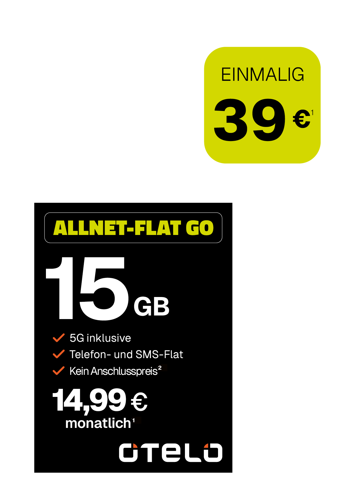 Werbegrafik für einen Mobilfunktarif von Otelo: Allnet-Flat Go mit 15 GB Datenvolumen inklusive 5G, Telefon- und SMS-Flatrate. Monatlicher Preis 14,99 Euro, kein Anschlusspreis. Zusätzlich einmalige Kosten von 39 Euro.