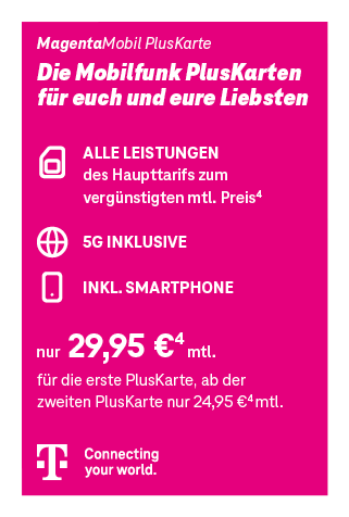 Werbeanzeige von MagentaMobil PlusKarte in pinkem Design. Überschrift: „Die Mobilfunk PlusKarten für euch und eure Liebsten“. Aufgelistet sind folgende Leistungen: Alle Leistungen des Haupttarifs zum vergünstigten monatlichen Preis, 5G inklusive und Smartphone inklusive. Preisangabe: 29,95 Euro monatlich für die erste PlusKarte, ab der zweiten PlusKarte 24,95 Euro monatlich. Unten steht der Slogan „Connecting your world“ neben dem Telekom-Logo.